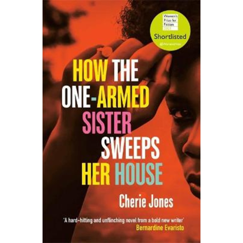 How the One-Armed Sister Sweeps Her House: Shortlisted for the 2021