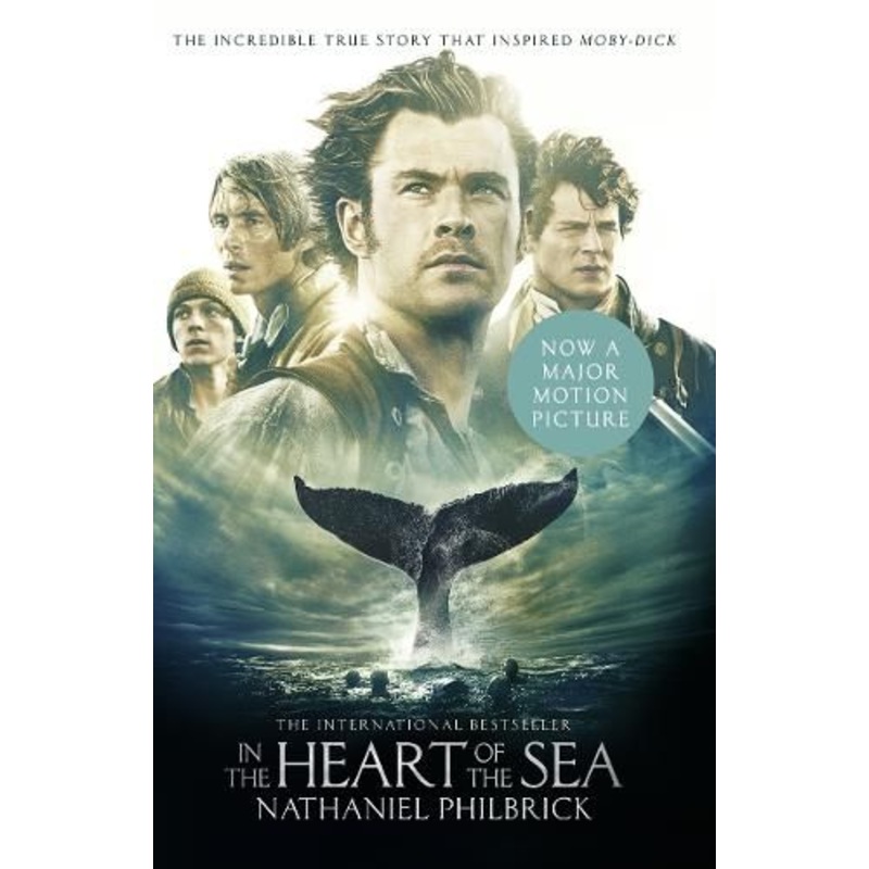 In the Heart of the Sea: The Epic True Story that Inspired `Moby-Dick'