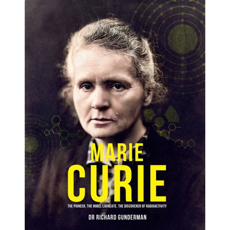 Marie Curie: The Pioneer, The Nobel Laureate