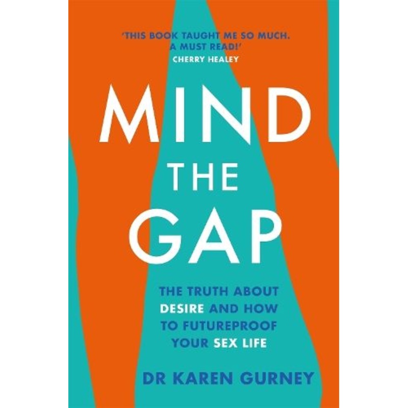 Mind The Gap: The truth about desire and how to futureproof your sex life