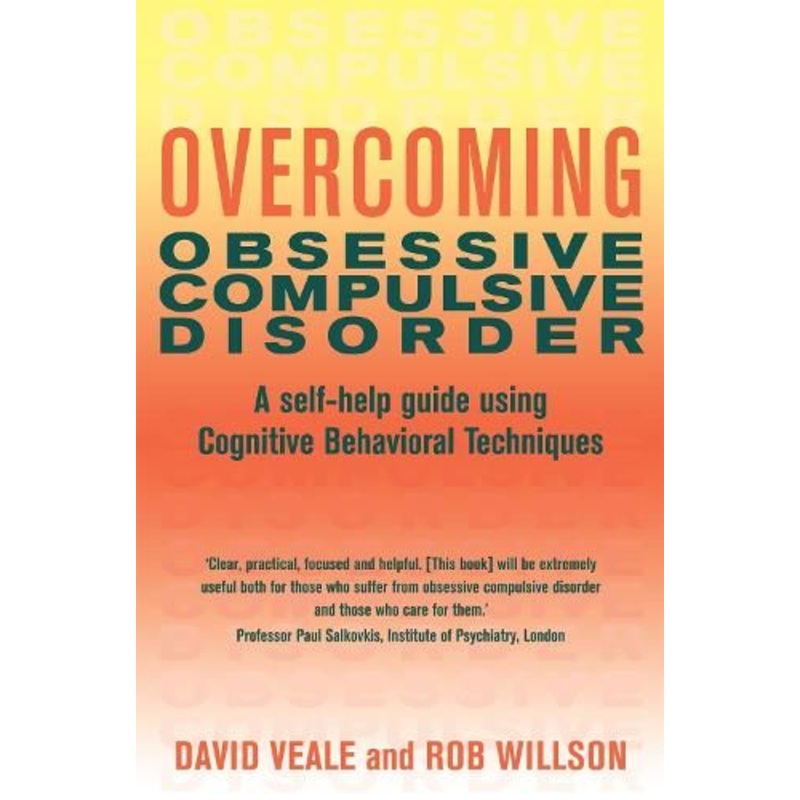 Overcoming Obsessive Compulsive Disorder: A self-help guide using cognitive behavioural techniques
