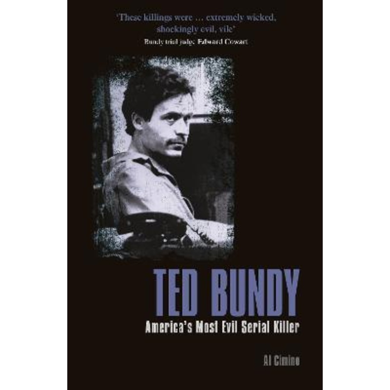 Ted Bundy: America's Most Evil Serial Killer