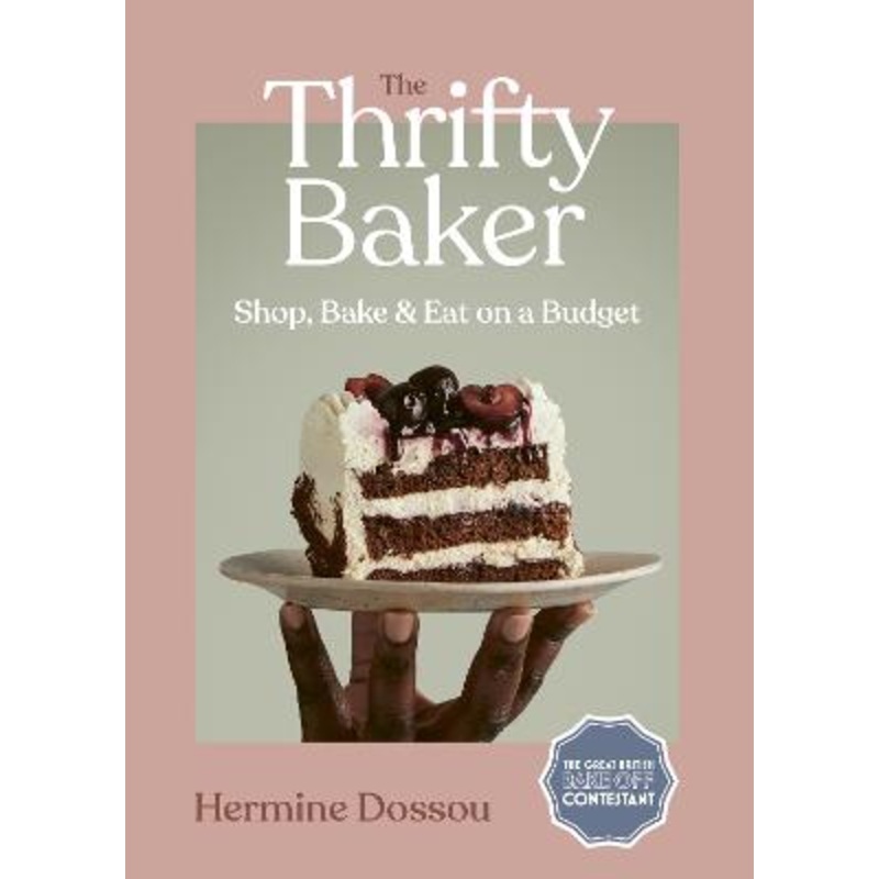 The Thrifty Baker: Shop, Bake & Eat on a Budget