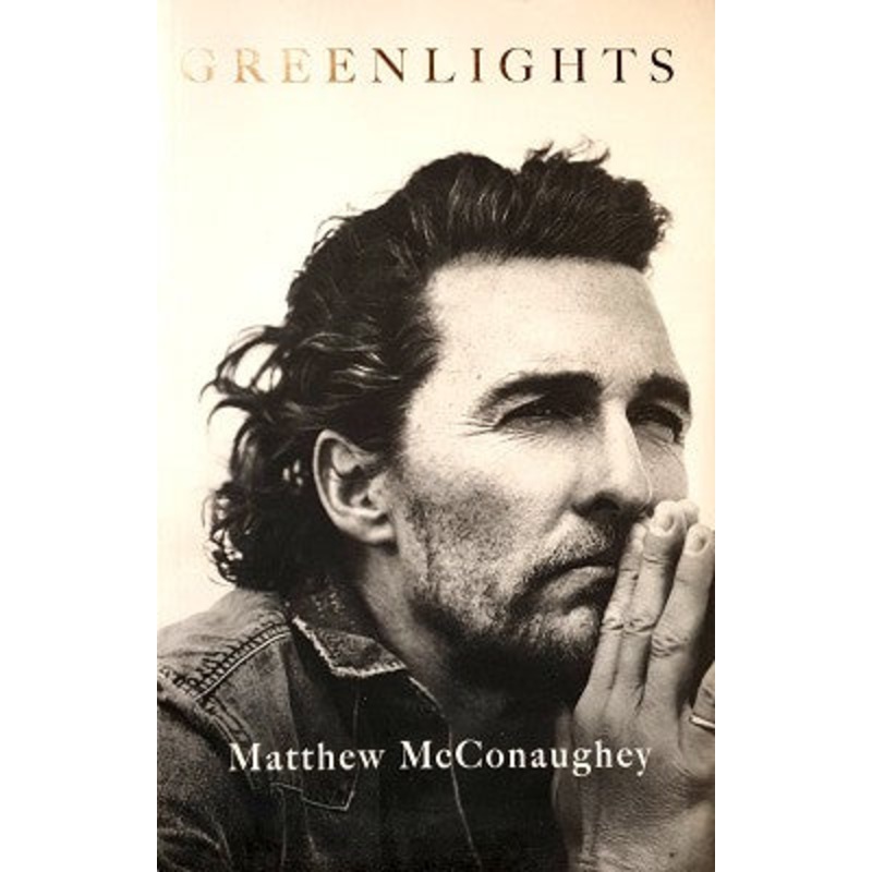 Greenlights: Raucous stories and outlaw wisdom from the Academy Award-winning actor