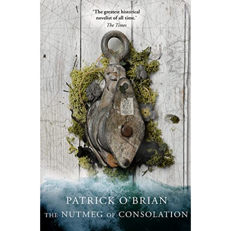 The Nutmeg of Consolation (Aubrey-Maturin, Book 14)
