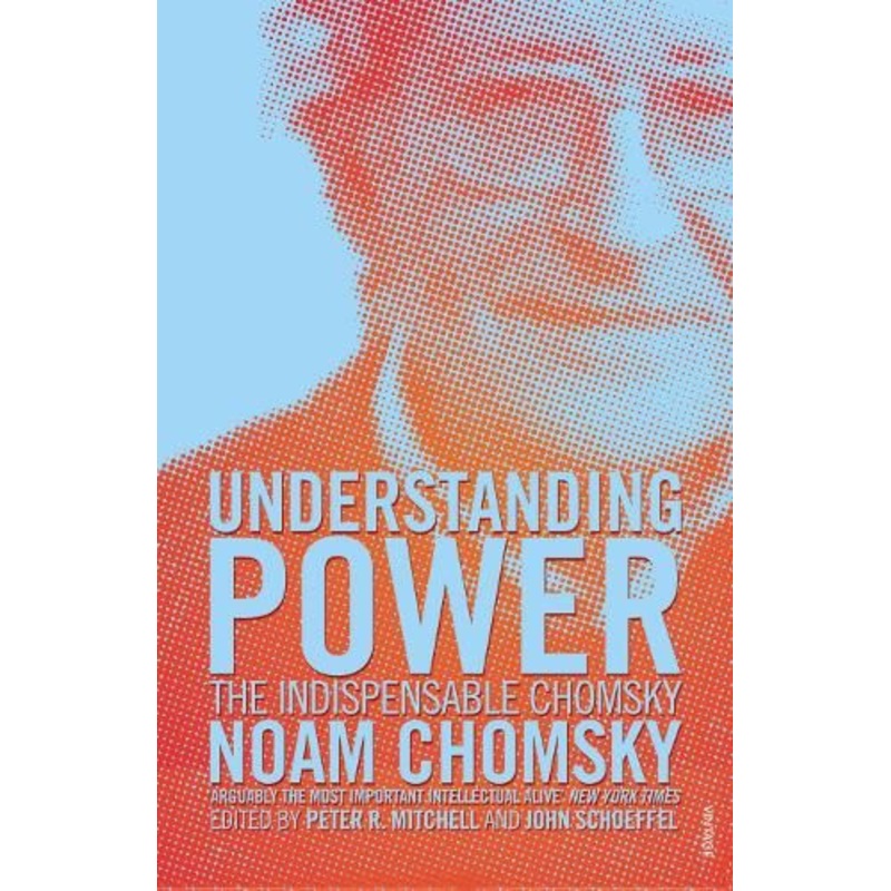 Understanding Power: The Indispensable Chomsky