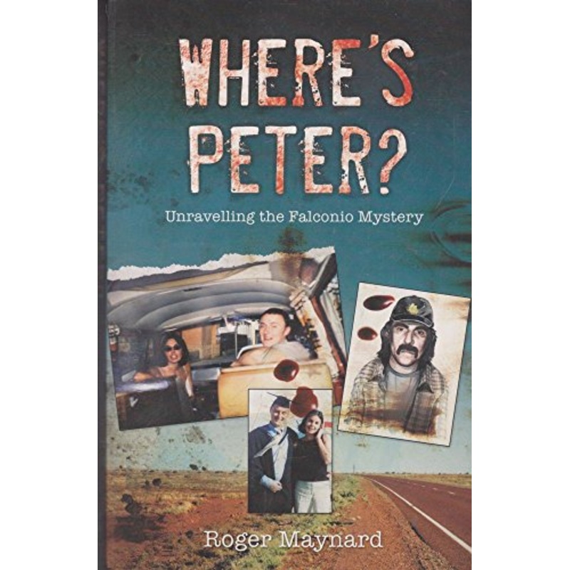 Where's Peter? Unraveling The Falconio Mystery