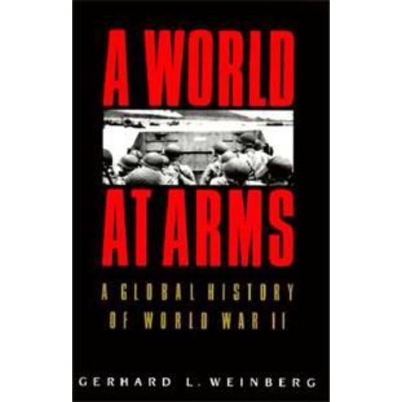 A World at Arms: A Global History of World War II