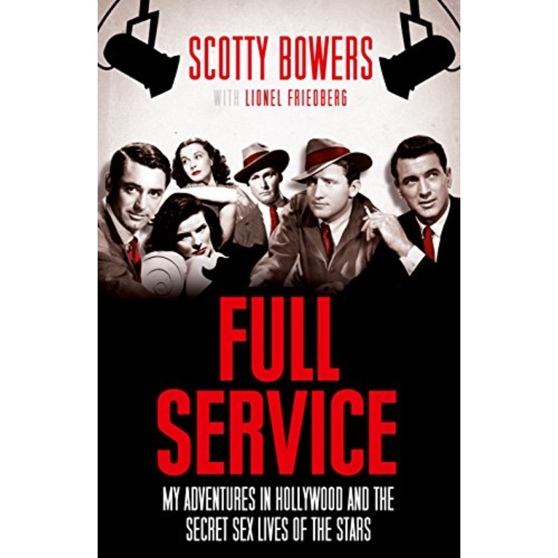 Full Service: My Adventures in Hollywood and the Secret Sex Lives of the Stars