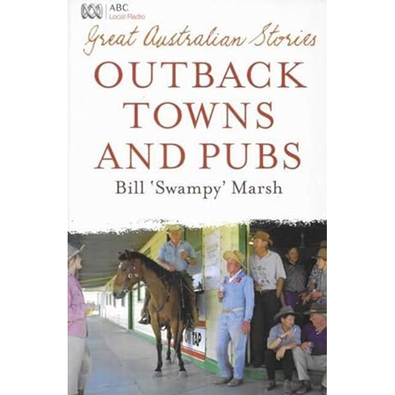 Great Australian Stories: Outback Towns and Pubs