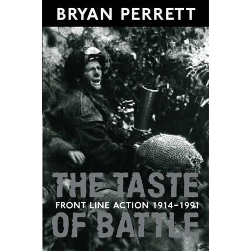 The Taste of Battle: Front Line Action, 1914-91