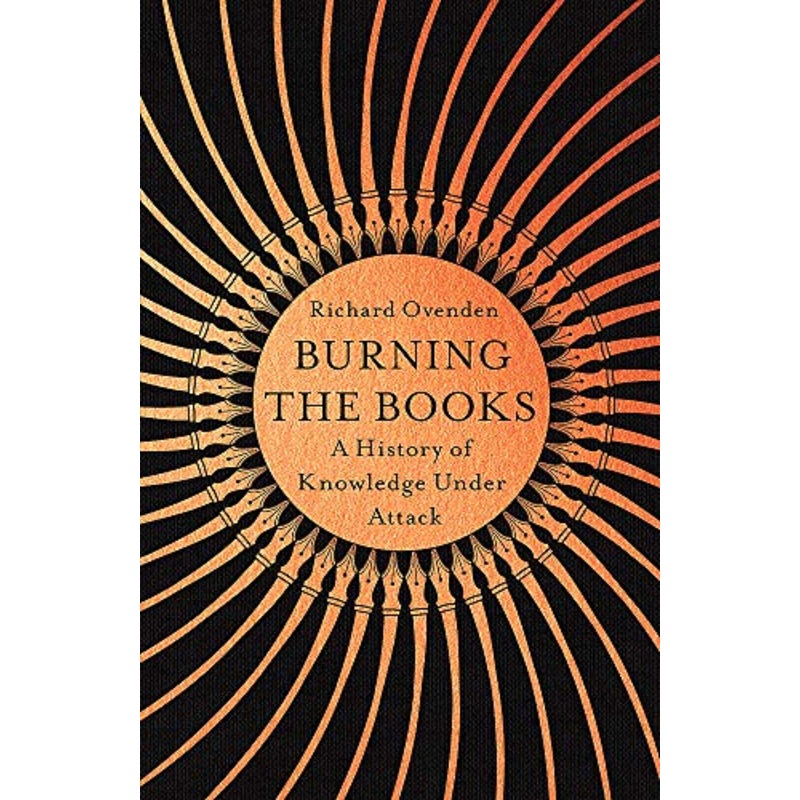 Burning the Books: RADIO 4 BOOK OF THE WEEK: A History of Knowledge Under Attack