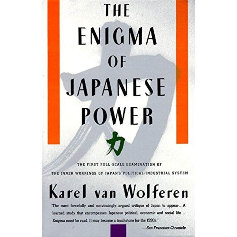 The Enigma of Japanese Power: People and Politics in a Stateless Nation