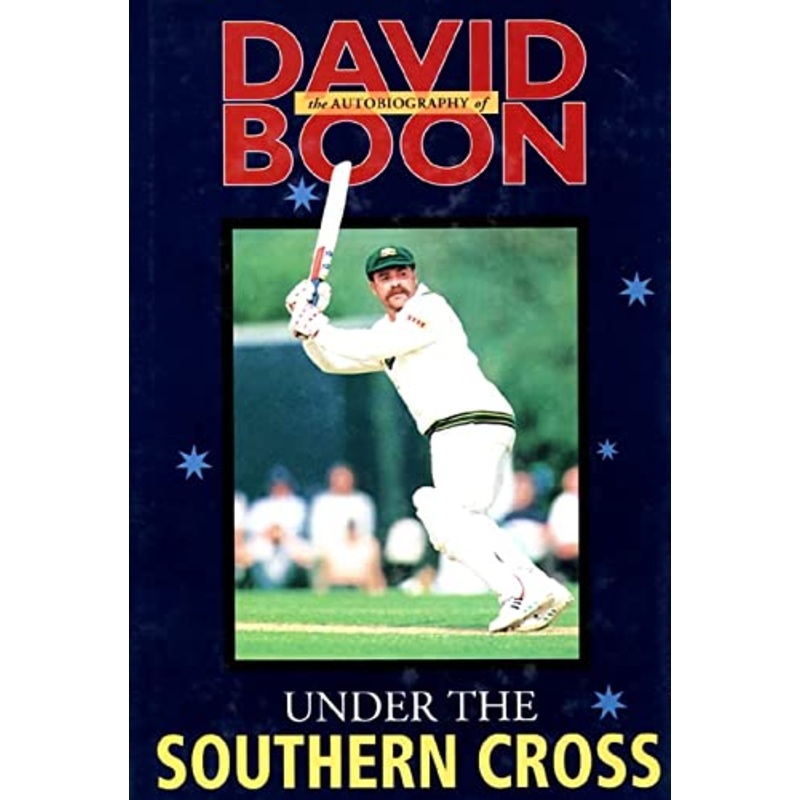 Under the Southern Cross: The Autobiography of David Boon
