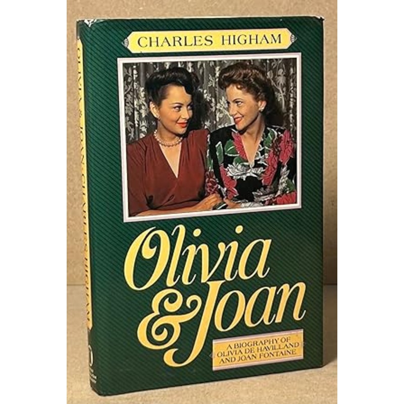 Olivia and Joan: Lives of Olivia De Havilland and Joan Fontaine