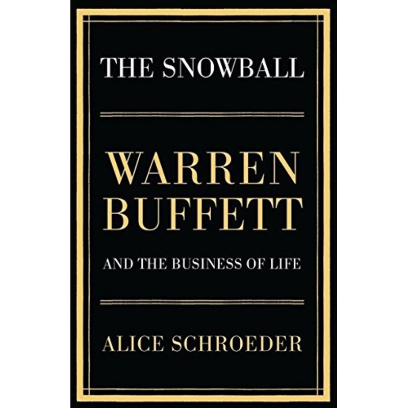 The Snowball: Warren Buffett and the Business of Life