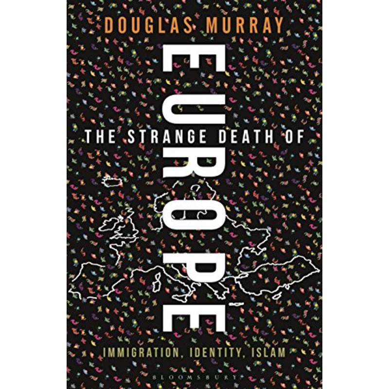 The Strange Death of Europe: Immigration, Identity, Islam