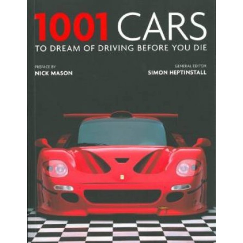 1001 Cars to Dream of Driving Before You Die