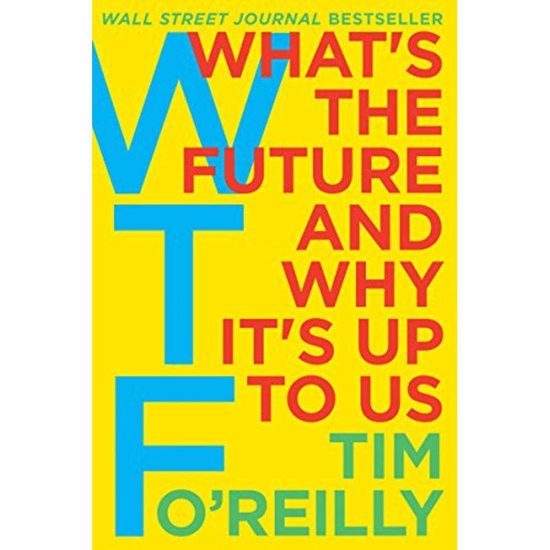 WTF?: What's the Future and Why It's Up to Us