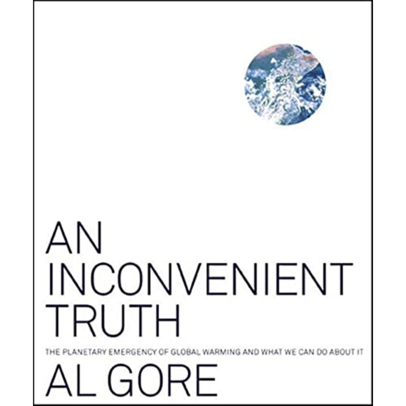 An Inconvenient Truth: The Planetary Emergency of Global Warming and What We Can Do about It
