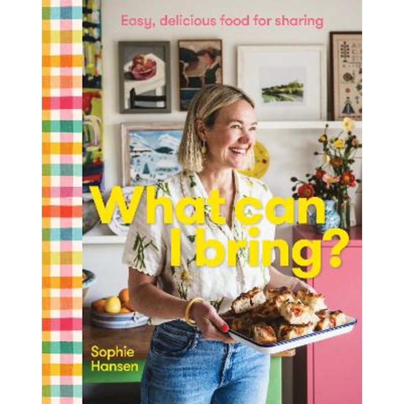 What Can I Bring?: Easy, delicious food for sharing