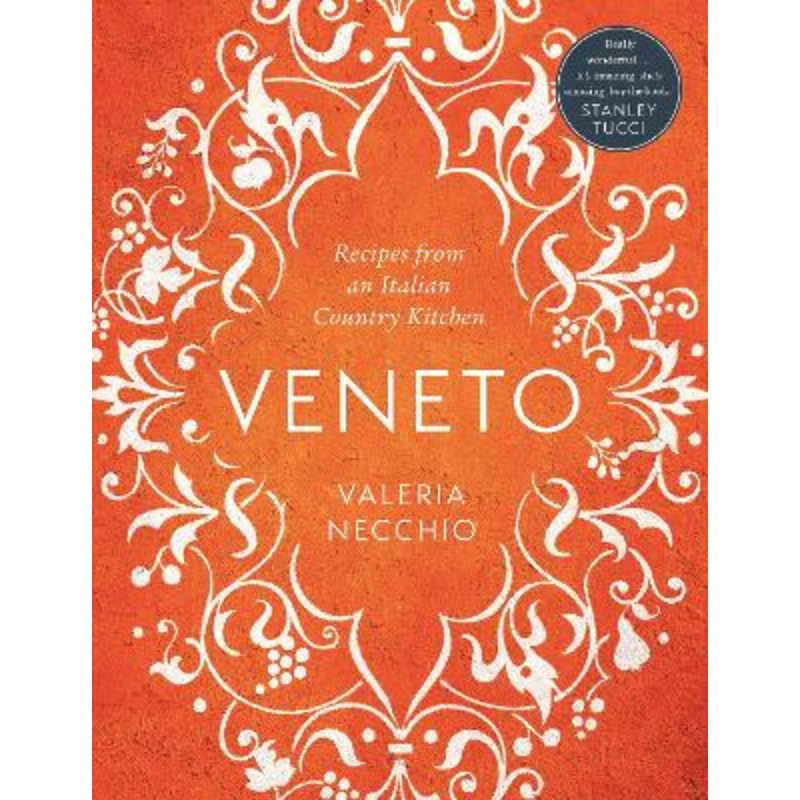 Veneto: Recipes from an Italian Country Kitchen