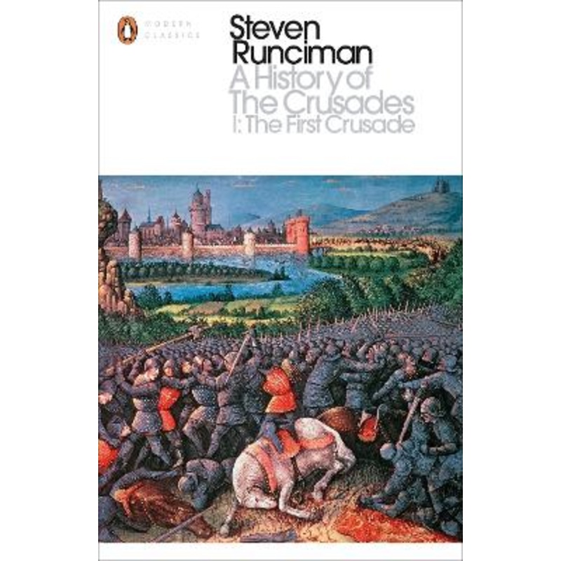 A History of the Crusades I: The First Crusade and the Foundation of