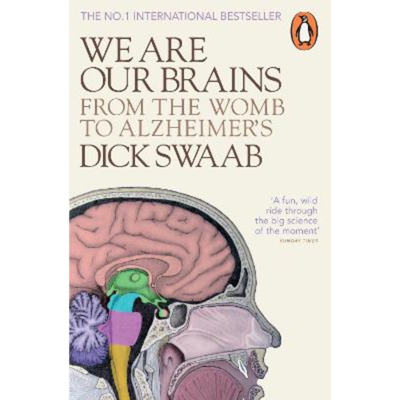 We Are Our Brains: From the Womb to Alzheimer's