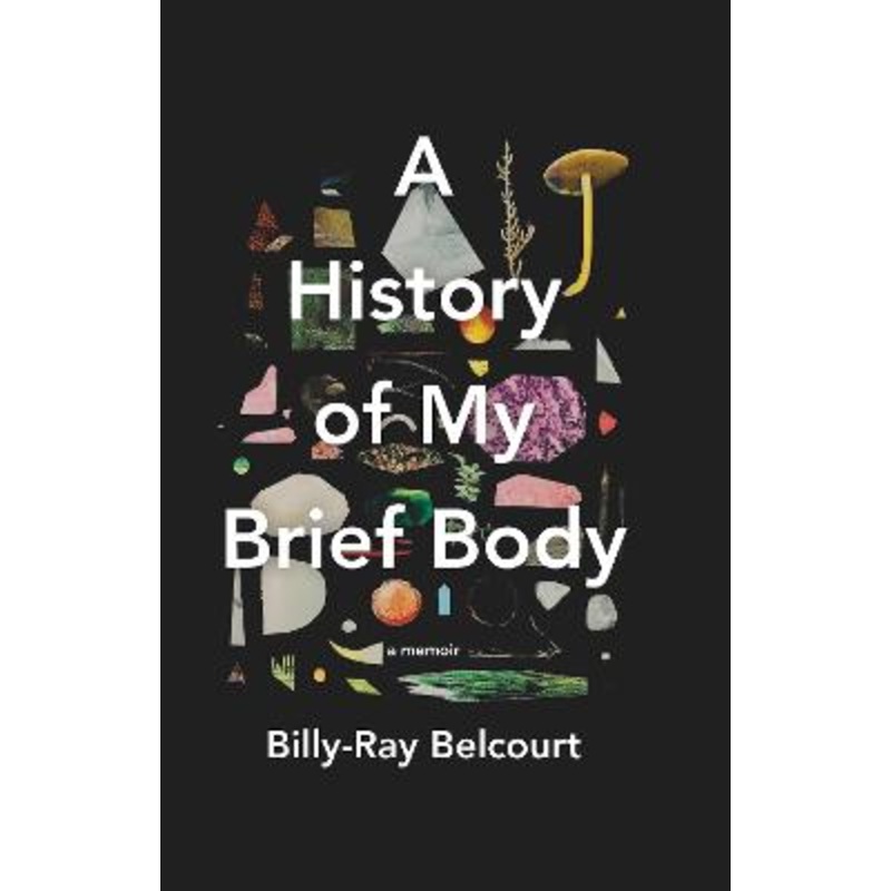 A History of My Brief Body