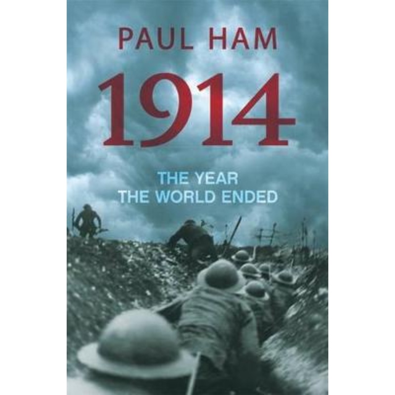 1914: The Year the World Ended