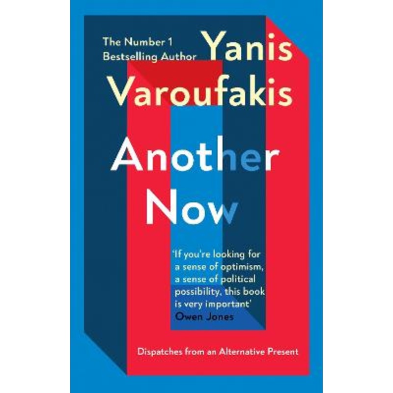 Another Now: Dispatches from an Alternative Present