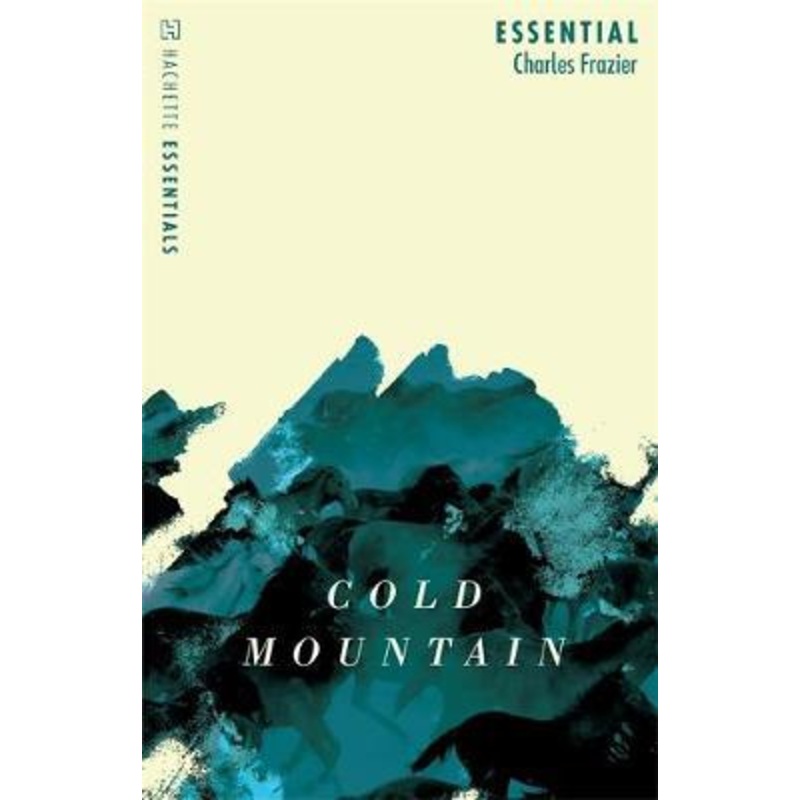 Cold Mountain: Hachette Essentials