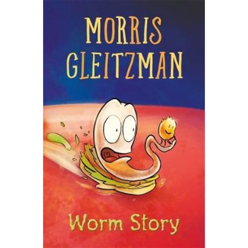 Worm Story: from the Australian Children's Laureate for 2018 and 2019