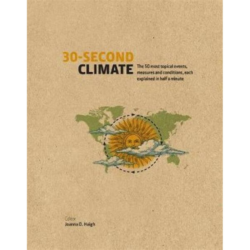 30-Second Climate: The 50 most topical events, measures and conditions, each explained in half a minute