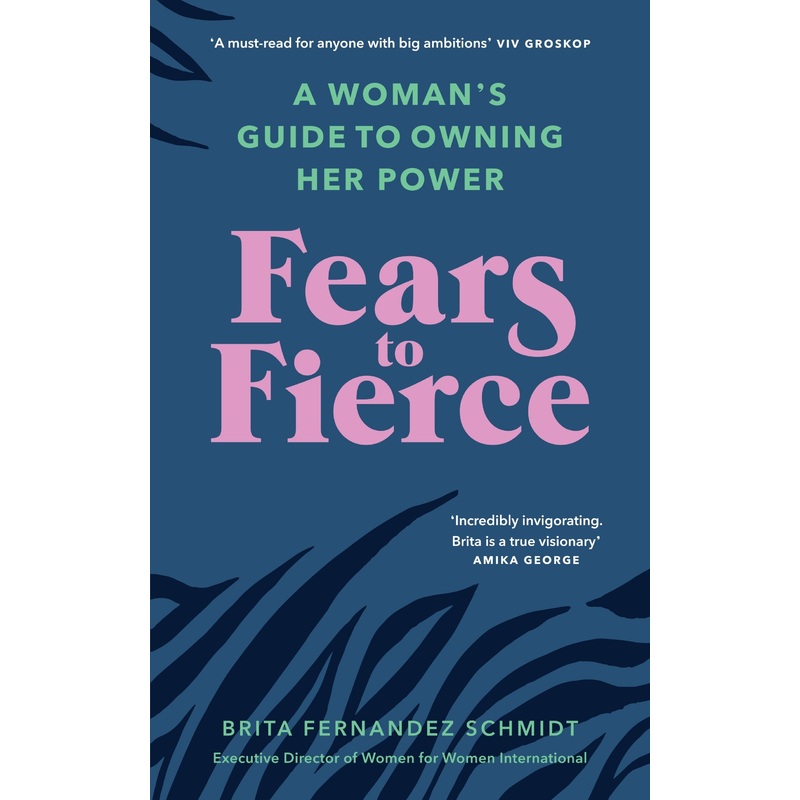 Fears to Fierce: A Woman's Guide to Owning Her Power