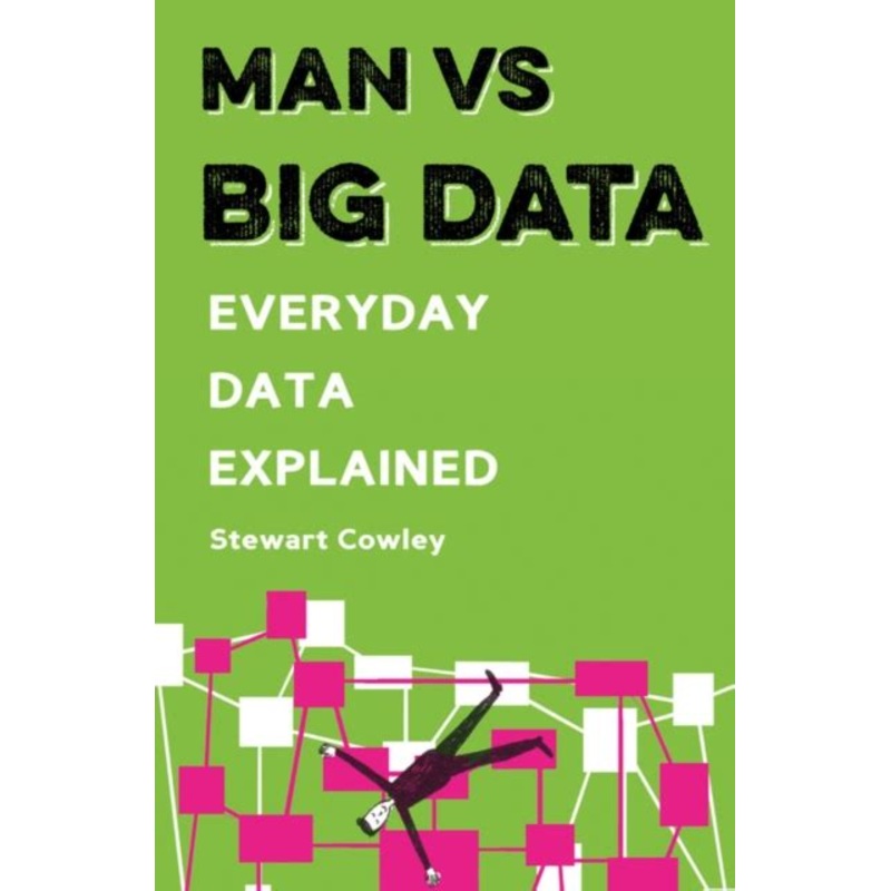 Man vs Big Data: Everyday data explained