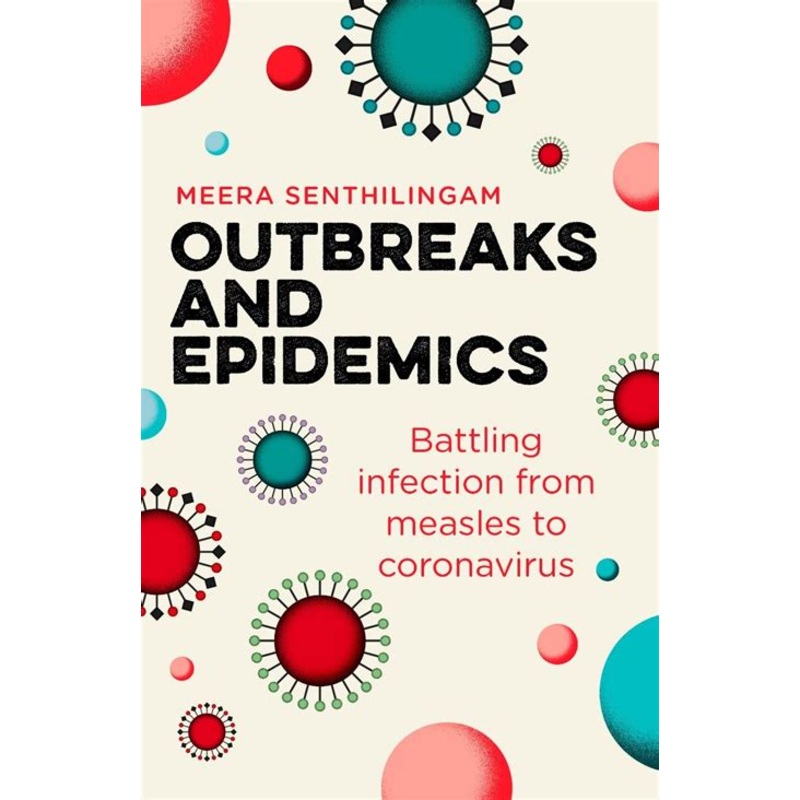 Outbreaks and Epidemics: Battling infection from measles to coronavirus