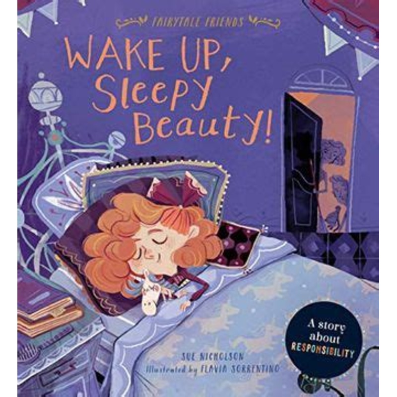 Wake Up, Sleepy Beauty!: A Story about Responsibility