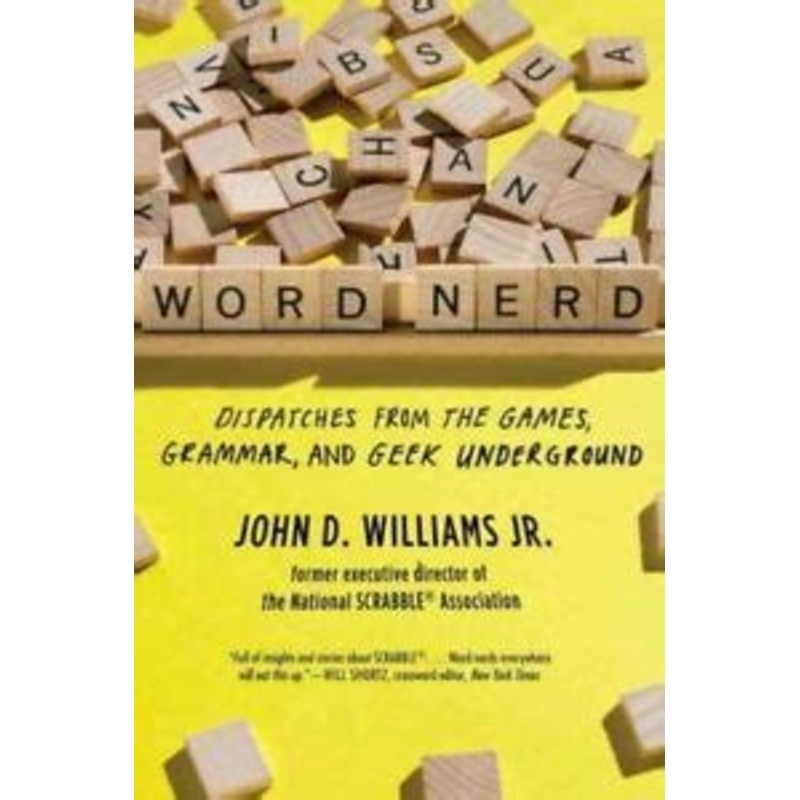 Word Nerd: Dispatches from the Games, Grammar, and Geek Underground