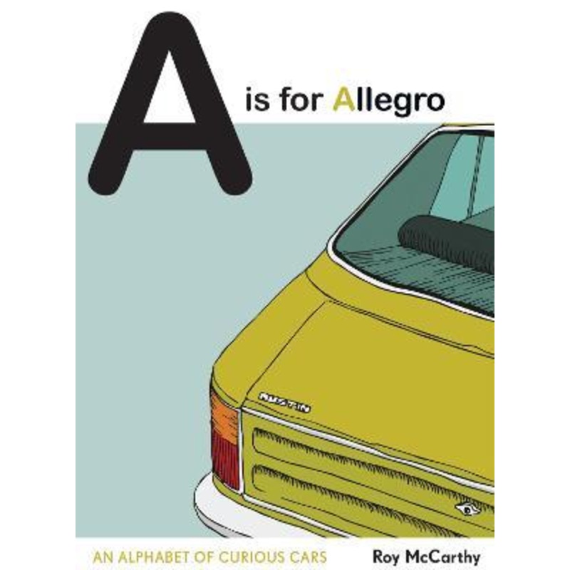 A is for Allegro: An Alphabet of Curious Cars