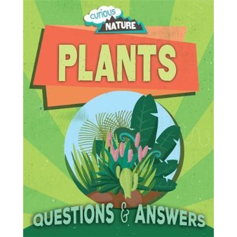 Curious Nature: Plants