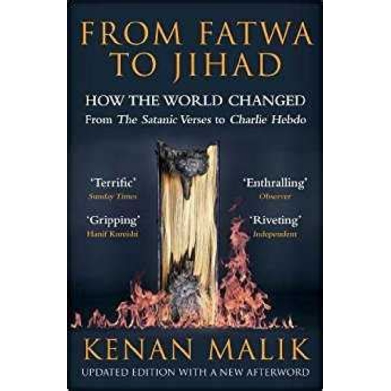 From Fatwa to Jihad: How the World Changed: The Satanic Verses to Charlie Hebdo