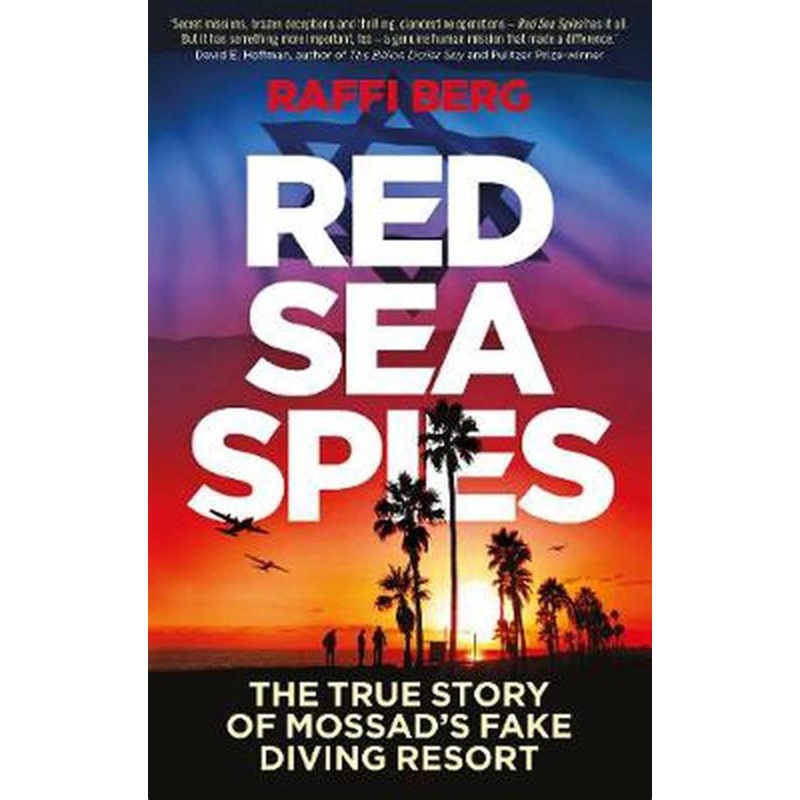 Red Sea Spies: The True Story of Mossad's Fake Diving Resort
