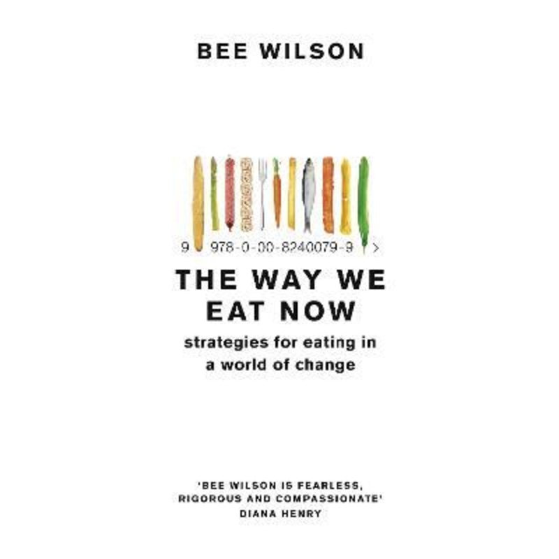The Way We Eat Now: Strategies for Eating in a World of Change