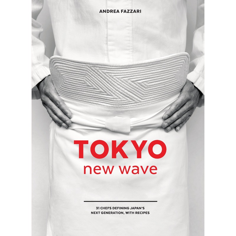 Tokyo New Wave: 31 Chefs Defining Japan's Next Generation, with Recipes