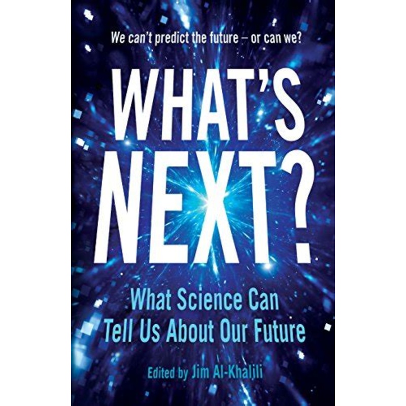 What's Next?: Even Scientists Can't Predict the Future - or Can They?