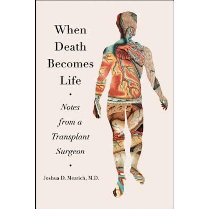 When Death Becomes Life: Notes from a Transplant Surgeon