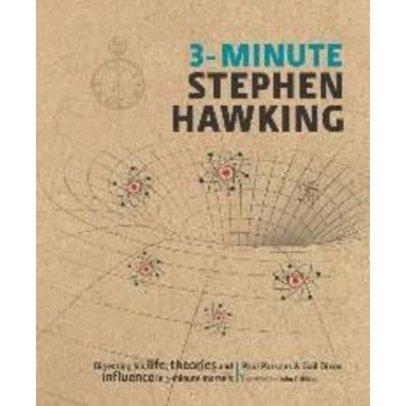 3-Minute Stephen Hawking: Digesting his life, theories and influence in 3-minute morsels