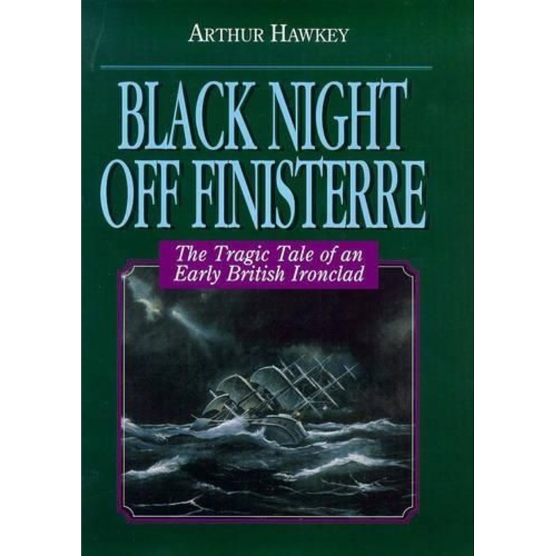 Black Night of Finisterre: Tragic Tale of an Early British Ironclad