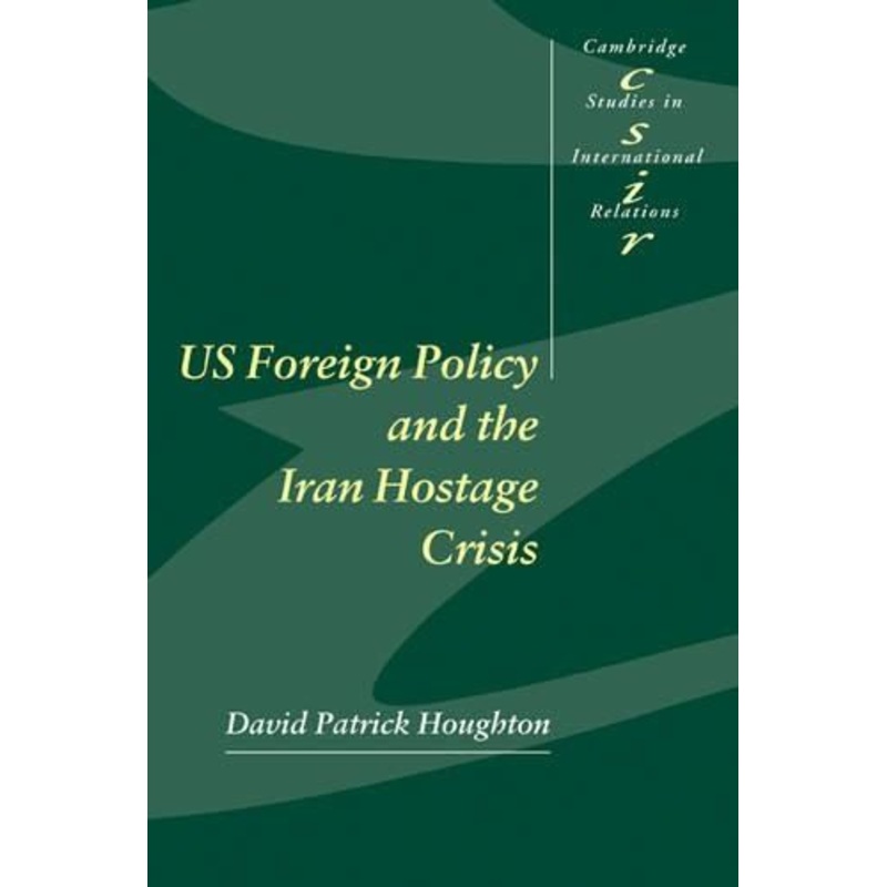US Foreign Policy and the Iran Hostage Crisis